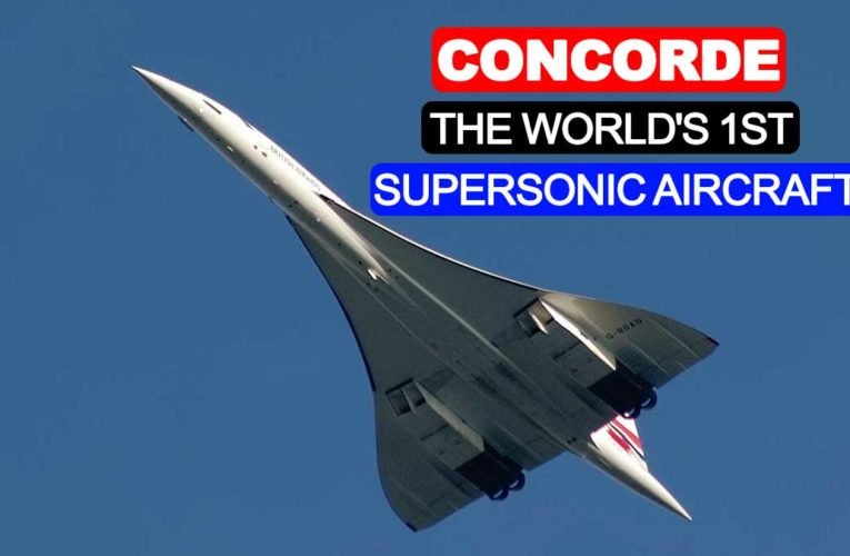 Concorde: The World’s First Supersonic Aircraft