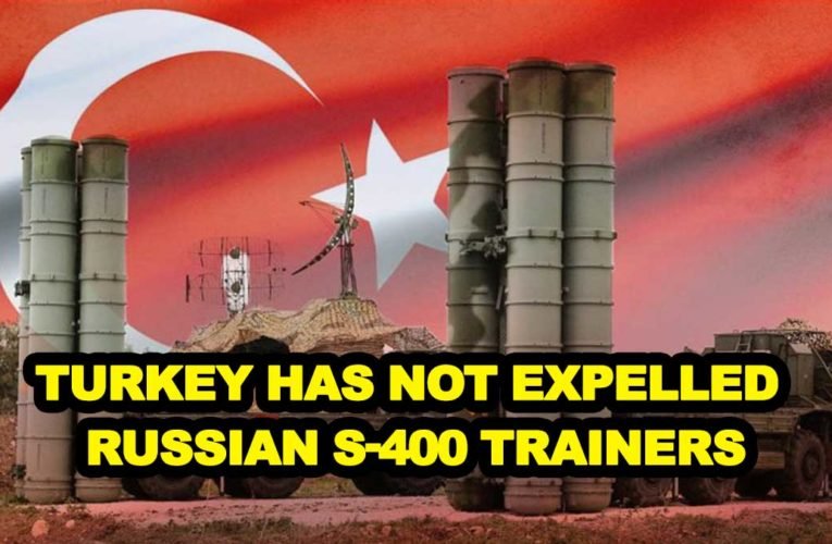 Turkey has not expelled Russian S-400 trainers