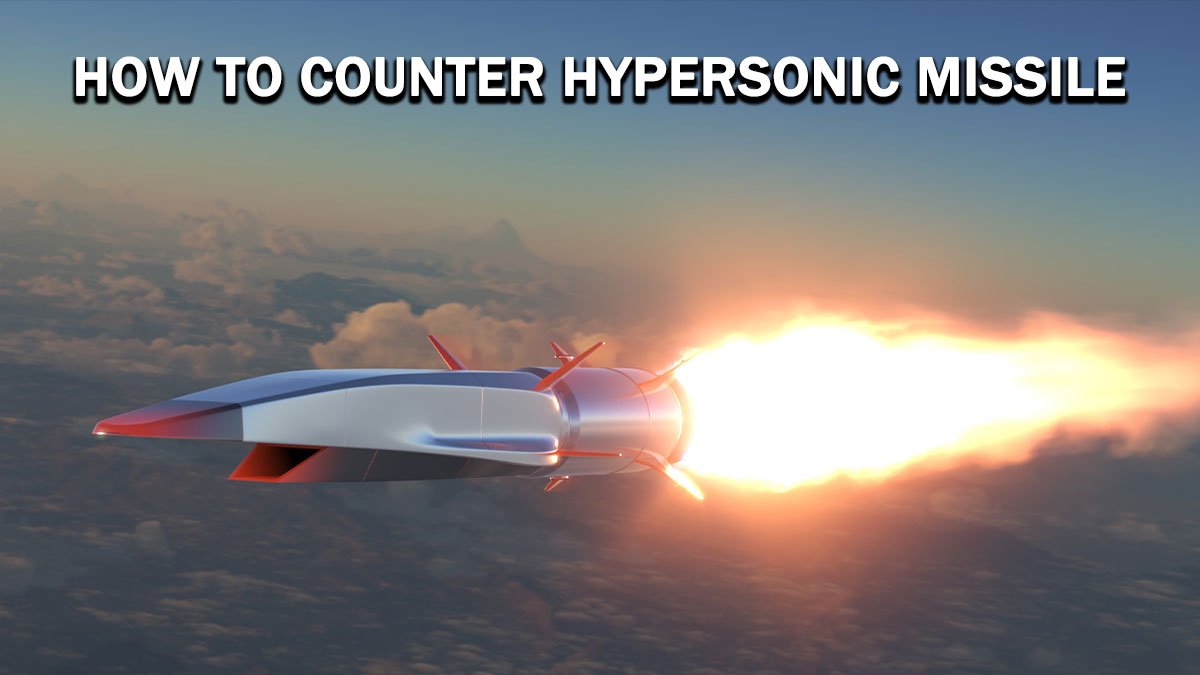 How to counter Hypersonic missile